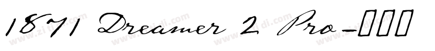 1871 Dreamer 2 Pro字体转换